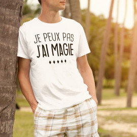 Tee-Shirt "Je peux pas, j'ai Magie"